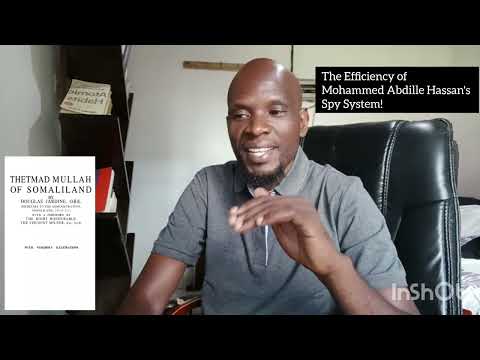 The Efficiency of Mohammed Abdille Hassan's Spy System! 