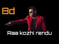 Raa Kozhi Rendu Song 8d Uzhavan Movie Songs 8d ARR HITS 8D Songs Old Songs Tamil Romantic Songs