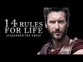 ALEXANDER THE GREAT - 14 Life Rules