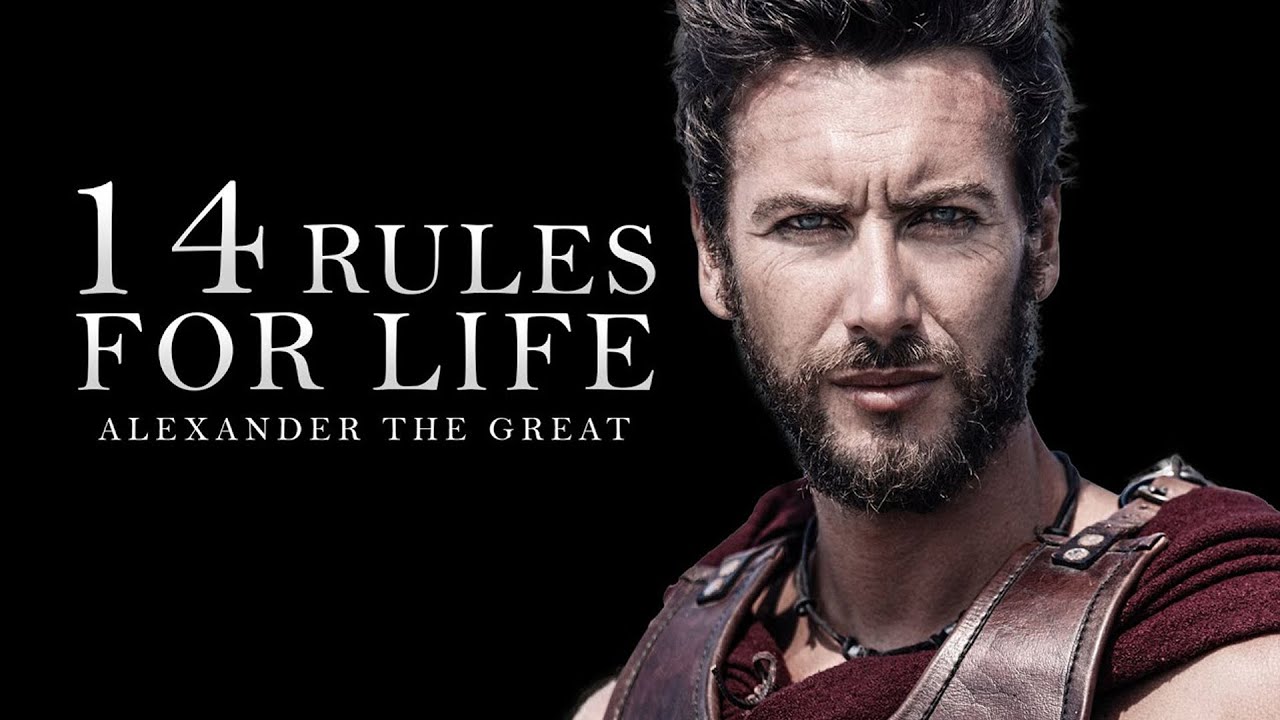 ALEXANDER THE GREAT - 14 Life Rules