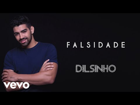 Falsidade - Dilsinho