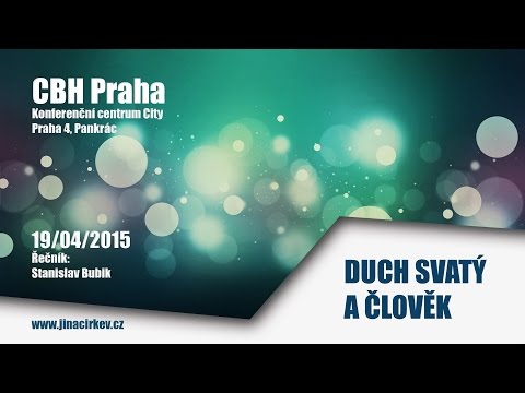 2015/04/19 CBH - Duch svatý a člověk - Stanislav Bubik