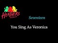Heathers Seventeen Karaoke Sing With Me You Sing Veronica