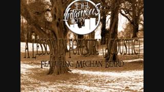 Oh, Infamous City - A Lesson In Forestry (Acoustic featuring Meghan Beard)
