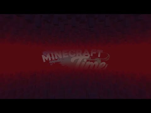 Minecraft Time - Ep. 27 - Un NUOVO NETHER!?