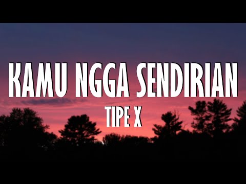 TipeX - Kamu Ngga Sendirian || LIRIK