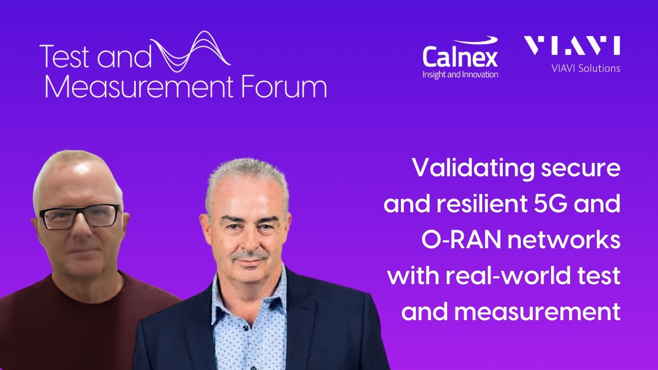 Validating secure and resilient 5G and O‑RAN networks with real‑world test and measurement