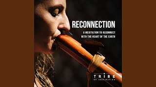Reconnection - A Meditation to Reconnect with the Heart of the Earth