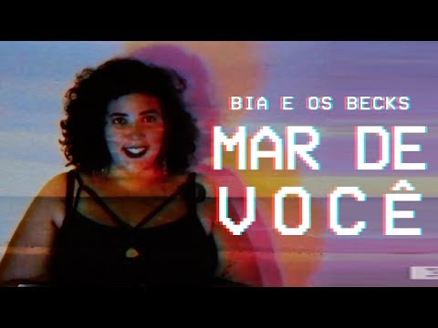 Bia e Os Becks - Mar de Você (Clipe Oficial)