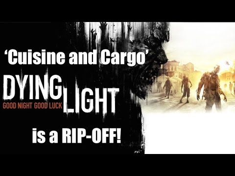Dying Light DLC: Cuisine and Cargo is a RIP-OFF! | Review
