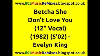 Betcha She Don&#39;t Love You (12&quot; Vocal) - Evelyn King | 80s Club Mixes | 80s Club Music | 80s Club Mix