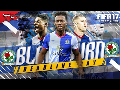 FIFA 17 Blackburn Career Mode | Transfer Deadline Day - S4 EP17