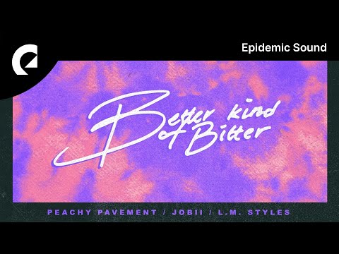 Peachy Pavement, Jobii, L.M. Styles - Better Kind of Bitter (Instrumental Version)