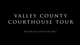 Valley County Courthouse Virtual Facility Tour