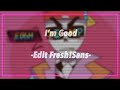 𝐼 𝑚 𝐺𝑜𝑜𝑑 𝐵𝑙𝑢𝑒 𝐹𝑟𝑒𝑠ℎ 𝑆𝑎𝑛𝑠 𝐸𝑑𝑖𝑡 �