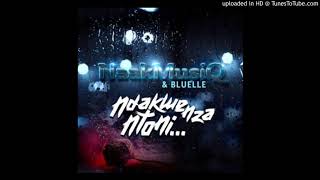 NaakMusiQ and Bluelle - Ndakwenza Ntoni (Official Audio)