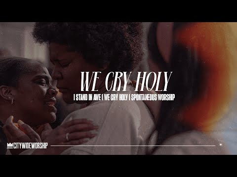 I Stand In Awe | We Cry Holy | Yahweh | Spontaneous Worship - City Wide Worship