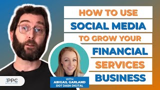 How to Use Social Media to Grow Your Financial Services Business