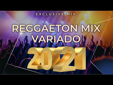 REGGAETON DJMIX 2021🌊 | REGGAETON VARIADO (De todo un poco!)🔥