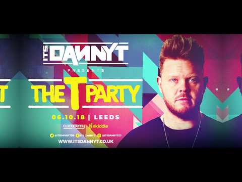 Danny T - THE T PARTY PHASE 2 - O2 Academy, Leeds.
