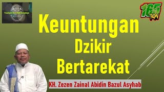Download lagu Keuntungan Dzikir Bertarekat  | KH ZEZEN ZAINAL ABIDIN BAZUL ASYHAB mp3