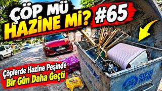 ÇÖP MÜ HAZİNE Mİ? #65 | ÇÖPLERDE HAZİNE PEŞİNDE BİR GÜN DAHA GEÇTİ! 🗑️