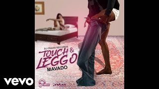 Mavado - Touch &amp; Leggo (Official Audio)