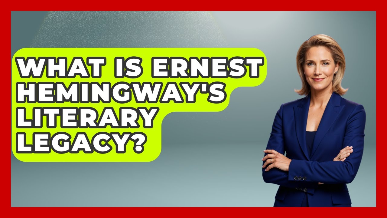 What Is Ernest Hemingway's Literary Legacy? - Literary Icons