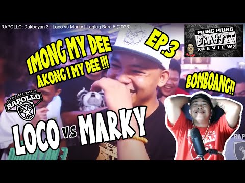 PILING PILING BRAYYTT REVIEW!! EP.3 (RAPOLLO) LLB 6 (DAKBAYAN 3)  LOCO vs MARKY!!!