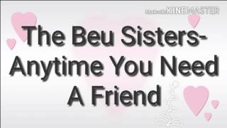 Anytime You Need A Friend-The Beu Sisters ( Lyrics+Nightcore )