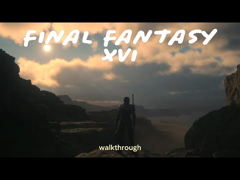 Final Fantasy XVI Walkthrough Part 5!!!
