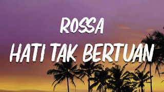 Download lagu Rossa - Hati Tak Bertuan || Lirik mp3 Download lagu Rossa - Hati Tak Bertuan || Lirik mp3