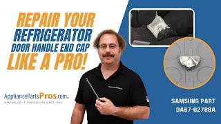 How to Replace Samsung Refrigerator Door Handle End Cap DA67-02788A