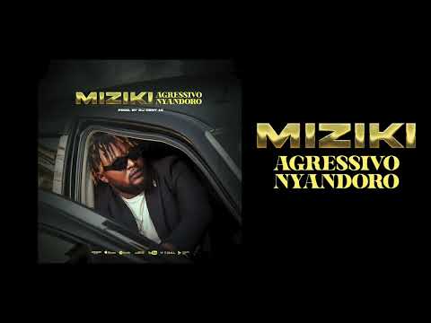 Agressivo Nyandoro - MIZIKI ( audio officiel)