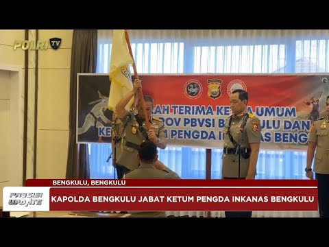 PRESISI UPDATE : KAPOLDA BENGKULU JABAT KETUM PENGPROV PBVSI 04/08/2024 (18.00)
