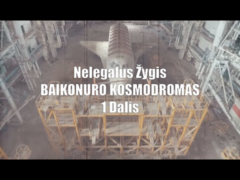 Praeities Žvalgas - Baikonuro Kosmodromas | Nelegalus Žygis | 1 Dalis | ENG Subtitles