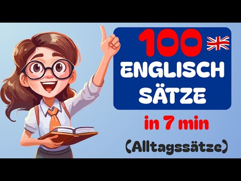 Englisch lernen für Anfänger: 🇬🇧 100 Alltagssätze, die du sofort nutzen kannst!