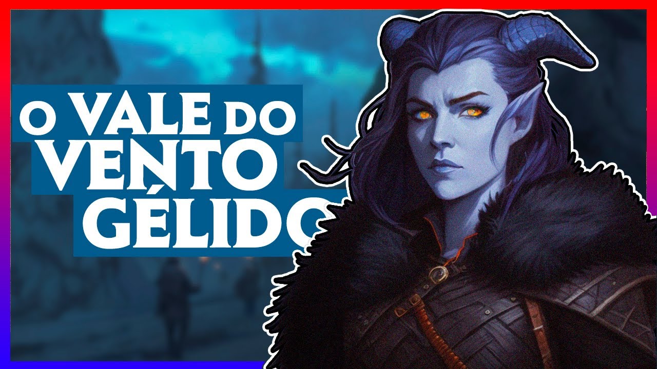 O VALE DO VENTO GÉLIDO, O Fim do Mundo Congelado | D&D - Lore