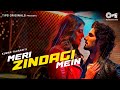 Meri Zindagi Mein FT Anushka Ranjan Aditya Seal Amit Mishra Shameer Tandon Sameer Anjaan