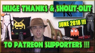 Huge THANKS and SHOUT-OUT to Patreon Supporters JUNE 2018 !!
