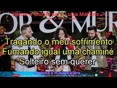 KARAOKÊ   - HEITOR E MURILO  - PART , LUIZA MARTINS   -EMBUTECADO -   LANÇAMENTO .