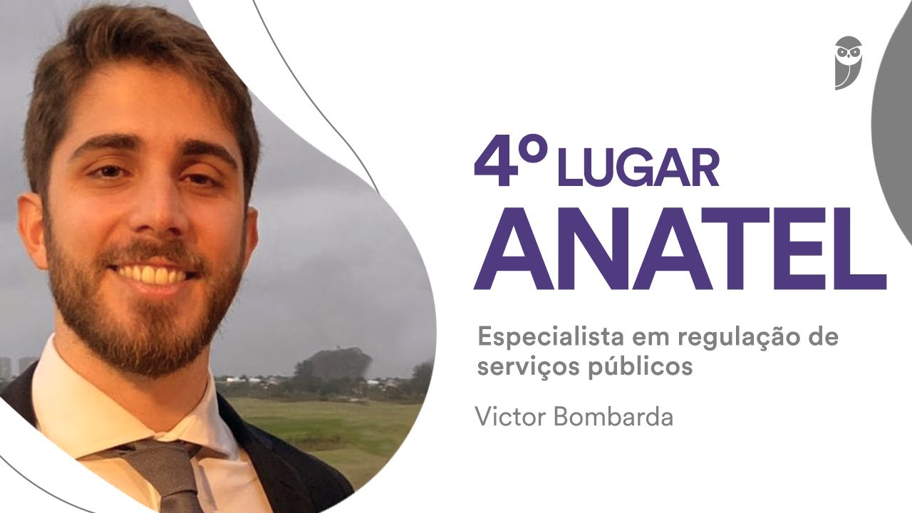 ANATEL: conheça Victor Bombarda, 4° lugar para Especialista em regulação de serviços públicos!