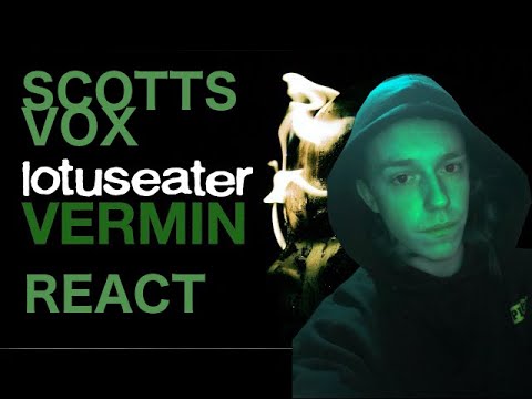 Lotus Eater-Vermin (ScottsVOX Reaction) | ITS GOOD TO SEE THEM BACK !!! |