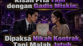 Download lagu Kisah Pria Tajir dengan Gadis Miskin  Dipaksa Nikah Kontrak, Tapi Malah Jatuh mp3