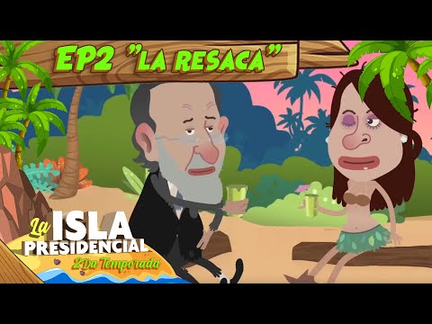 Isla Presidencial - 2da Temporada - Ep. 2 La Resaca
