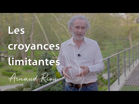 Les croyances limitantes - Arnaud Riou