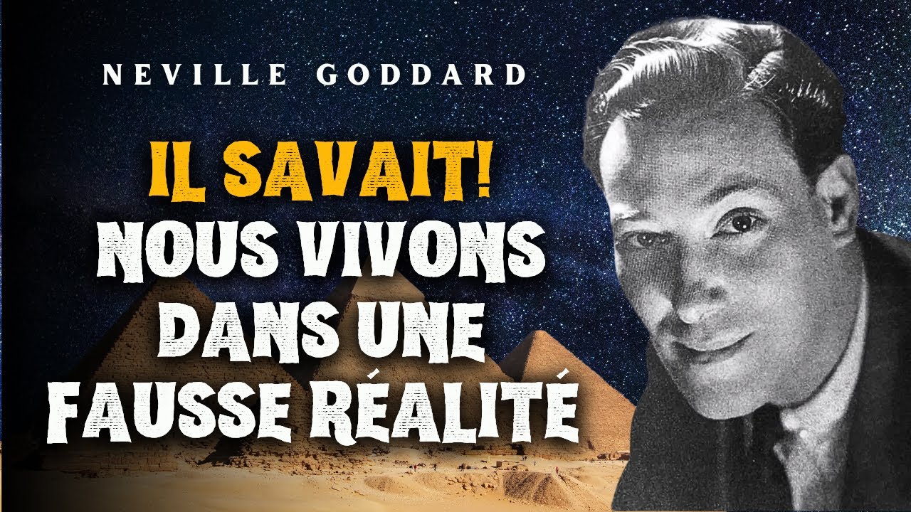 3 étapes pour échapper à la simulation (selon Neville Goddard)