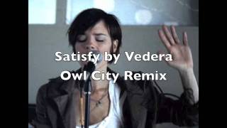 Satisfy by Vedera (Owl City Remix)