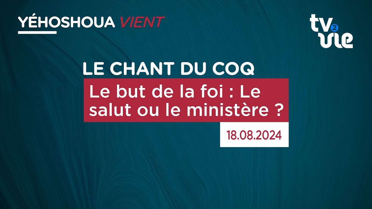 Thumbnail of video: Le but de la foi  : Le salut ou le ministère ?