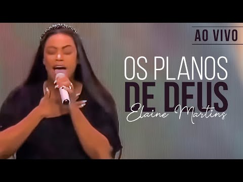 Elaine Martins -  Os Planos de Deus (Ao Vivo)